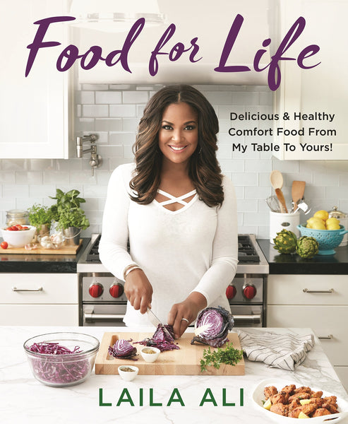 Food for Life: Delicious & Healthy Comfort Food from My Table to Yours!